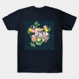 Self Love | Buy Yourself Flowers T-Shirt